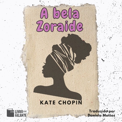 A bela Zoraide - Kate Chopin