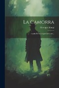 La Camorra: Studio Di Sociologia Criminale... - Giuseppe Alongi