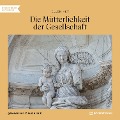 Cover-Bild zum Titel 'Die Mütterlichkeit der Gesellschaft' von 'Ellen Key'