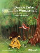 Cover-Bild zum Titel 'Dunkle Farben im Wunderwald' von 'Azimeh Maleki, Ann Korfmacher, Markus Stracke, Franziska Beham, Maike Böning'