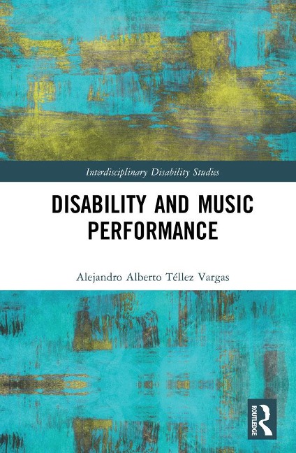 Disability and Music Performance - Alejandro Alberto Téllez Vargas