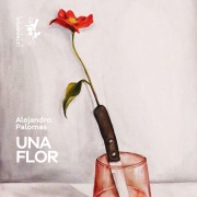 Cover-Bild zum Titel 'Una flor' von 'Alejandro Palomas'