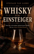 Cover-Bild zum Titel 'Whisky für Einsteiger - Vom Satz Ich nehme einfach einen Whisky" bis zu echtem Whisky-Wissen' von 'Stefaan van Laere'