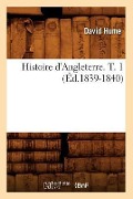 Cover-Bild zum Titel 'Histoire d'Angleterre. T. 1 (Éd.1839-1840)' von 'David Hume'