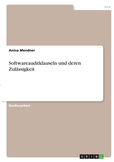 Softwareauditklauseln und deren Zulässigkeit - Anina Mendner