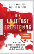 Cover-Bild zum Titel 'Die lautlose Eroberung' von 'Clive Hamilton, Mareike Ohlberg'