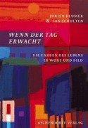 Cover-Bild zum Titel 'Wenn der Tag erwacht' von 'Ton Schulten, Jurien J. Beumer'