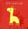 Cover-Bild zum Titel 'Gli animali. Il mio primo libro di stoffa. I batuffolibri' von 'Francesca Ferri'