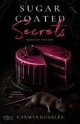 Cover-Bild zum Titel 'Sugar Coated Secrets - Besessen von dir' von 'Carmen Rosales'