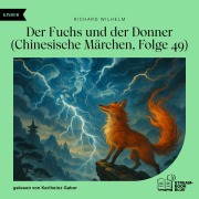 Cover-Bild zum Titel 'Der Fuchs und der Donner (Chinesische Märchen, Folge 49)' von 'Richard Wilhelm'