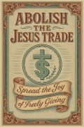Cover-Bild zum Titel 'Abolish the Jesus Trade: Spread the Joy of Freely Giving' von 'Andrew Case, Conley Owens, Jon Here'