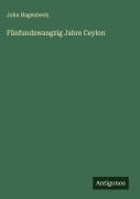 Cover-Bild zum Titel 'Fünfundzwangzig Jahre Ceylon' von 'John Hagenbeck'