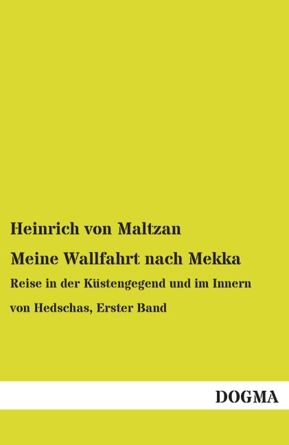 Meine Wallfahrt nach Mekka - Heinrich Von Maltzan