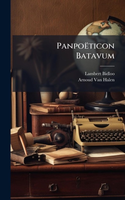 Panpoëticon Batavum - Lambert Bidloo