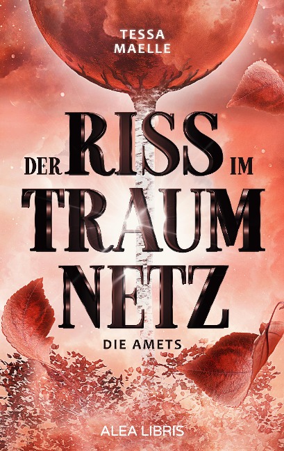 Der Riss im Traumnetz - Tessa Maelle