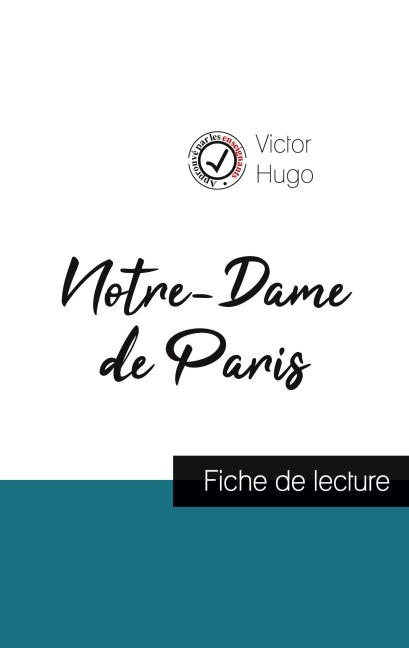 Notre-Dame de Paris de Victor Hugo (fiche de lecture et analyse complète de l'oeuvre) - Victor Hugo