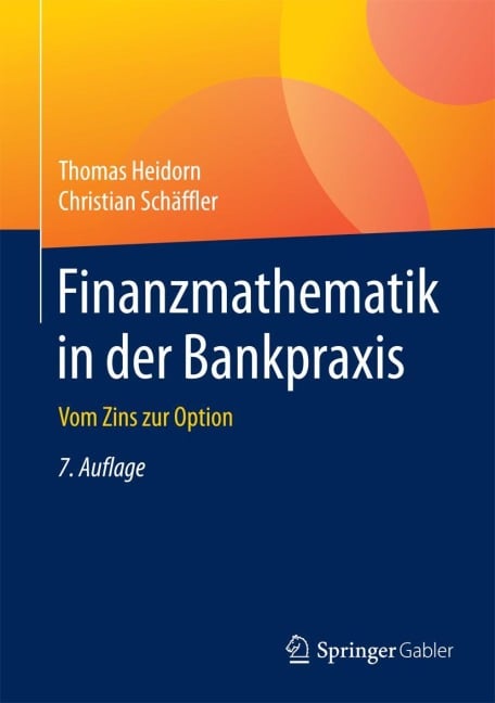 Finanzmathematik in der Bankpraxis - Christian Schäffler, Thomas Heidorn