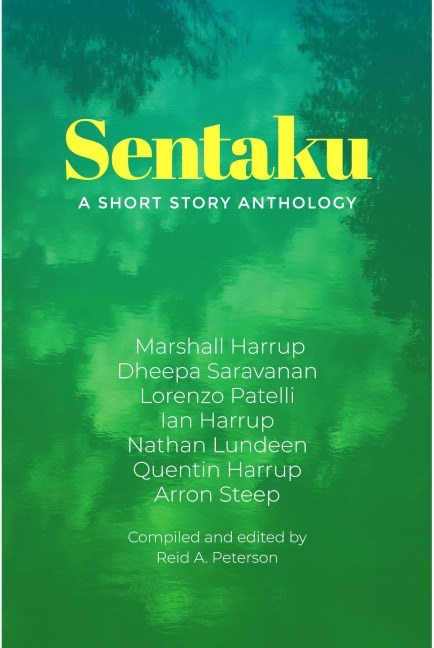 Sentaku: A Short Story Anthology - Marshall Harrup, Dheepa Saravanan, Lorenzo Patelli, Ian Harrup, Nathan Lundeen