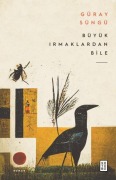 Cover-Bild zum Titel 'Büyük Irmaklardan Bile' von 'Güray Süngü'
