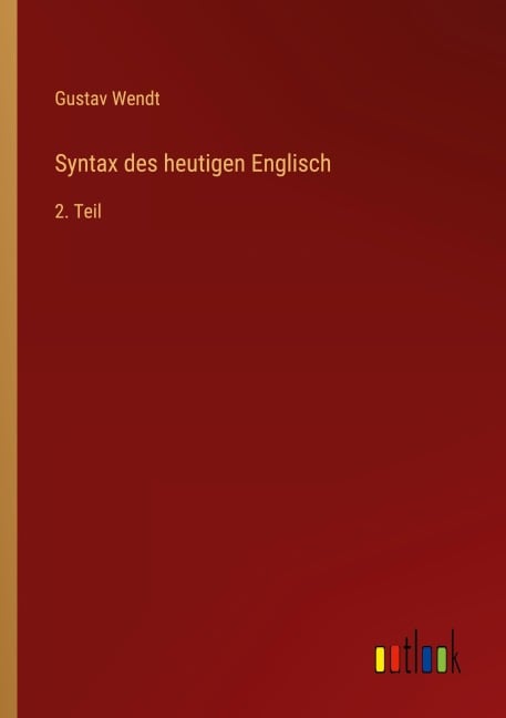 Syntax des heutigen Englisch - Gustav Wendt