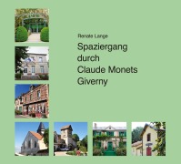 Cover-Bild zum Titel 'Spaziergang durch Claude Monets Giverny' von 'Renate Lange'
