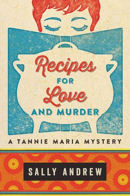 Recipes for Love and Murder - Sally Andrew