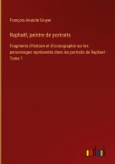 Cover-Bild zum Titel 'Raphaël, peintre de portraits' von 'François-Anatole Gruyer'