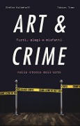 Cover-Bild zum Titel 'Art & crime. Furti, plagi e misfatti nella storia dell'arte' von 'Stefan Koldehoff, Tobias Timm'