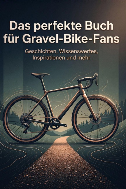 Das perfekte Buch für Gravel-Bike-Fans - Tim König