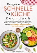 Cover-Bild zum Titel 'Das große Schnelle Küche Kochbuch' von 'Lisa Ackermann'