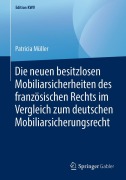 Cover-Bild zum Titel 'Die neuen besitzlosen Mobiliarsicherheiten des französischen Rechts im Vergleich zum deutschen Mobiliarsicherungsrecht' von 'Patricia Müller'