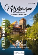 Cover-Bild zum Titel 'Mittelfranken mit Nürnberg und Rothenburg ob der Tauber - HeimatMomente' von 'Jochen Müssig'