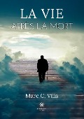 Cover-Bild zum Titel 'La vie après la mort' von 'Marc C Villa'
