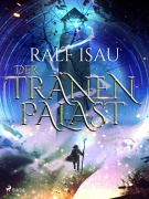 Cover-Bild zum Titel 'Der Tränenpalast' von 'Ralf Isau'