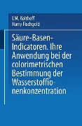 Cover-Bild zum Titel 'Säure - Basen - Indicatoren' von 'I. M. Kolthoff, Harry Fischgold'
