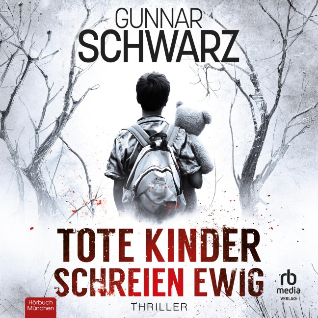 Tote Kinder schreien ewig - Gunnar Schwarz
