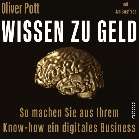 Wissen zu Geld - Jan Bargfrede, Oliver Pott