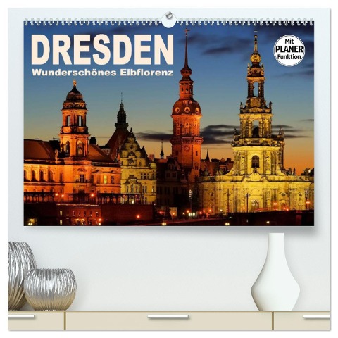 Dresden - Wunderschönes Elbflorenz (hochwertiger Premium Wandkalender 2025 DIN A2 quer), Kunstdruck in Hochglanz - LianeM LianeM