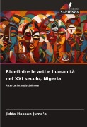 Cover-Bild zum Titel 'Ridefinire le arti e l'umanità nel XXI secolo, Nigeria' von 'Jidda Hassan Juma'a'