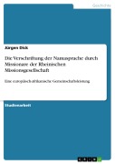 Cover-Bild zum Titel 'Die Verschriftung der Namasprache durch Missionare der Rheinischen Missionsgesellschaft' von 'Jürgen Dick'