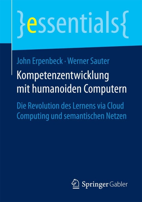 Kompetenzentwicklung mit humanoiden Computern - Werner Sauter, John Erpenbeck