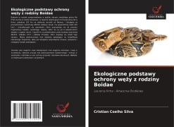 Cover-Bild zum Titel 'Ekologiczne podstawy ochrony w¿¿y z rodziny Boidae' von 'Cristian Coelho Silva'