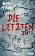Cover-Bild zum Titel 'Die Letzten: Zerfall' von 'Oliver Pätzold'