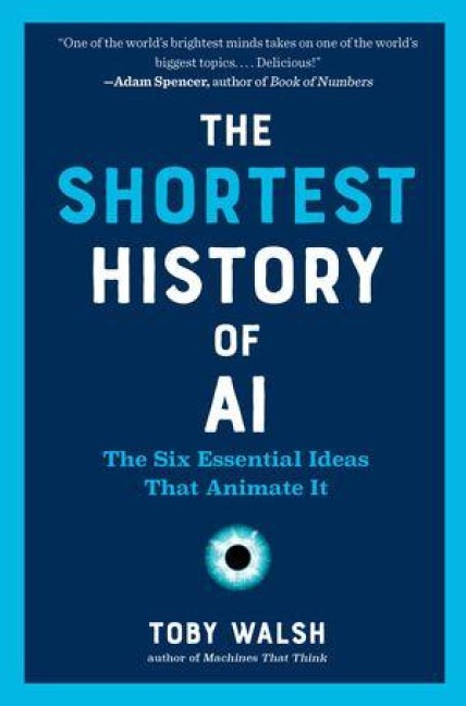 The Shortest History of AI - Toby Walsh