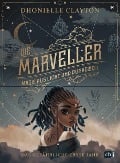 Cover-Bild zum Titel 'Die Marveller - Magie aus Licht und Dunkelheit - Das gefährliche erste Jahr' von 'Dhonielle Clayton'