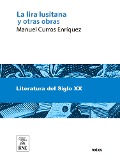 Cover-Bild zum Titel 'La lira lusitana La señorita de aldea ; De mi álbum ; Artículos y poesías, en gallego y castellano' von 'Manuel Curros Enríquez, Segismundo Moret'
