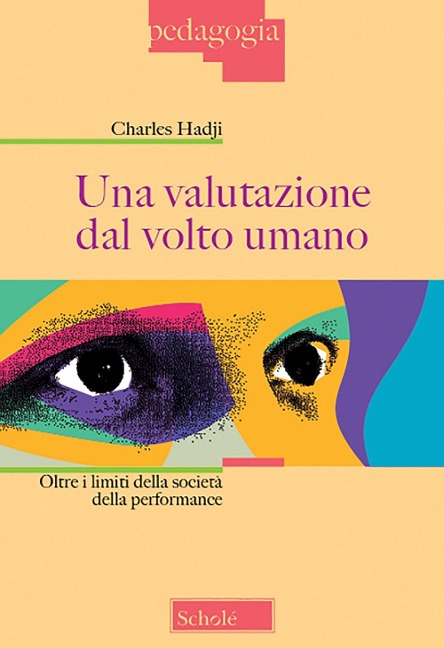Una valutazione dal volto umano. Oltre i limiti della società della performance - Charles Hadji