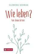 Cover-Bild zum Titel 'Wie leben?' von 'Clemens Sedmak'