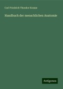 Handbuch der menschlichen Anatomie - Carl Friedrich Theodor Krause