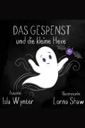 Cover-Bild zum Titel 'Das Gespenst und die kleine Hexe' von 'Isla Wynter'